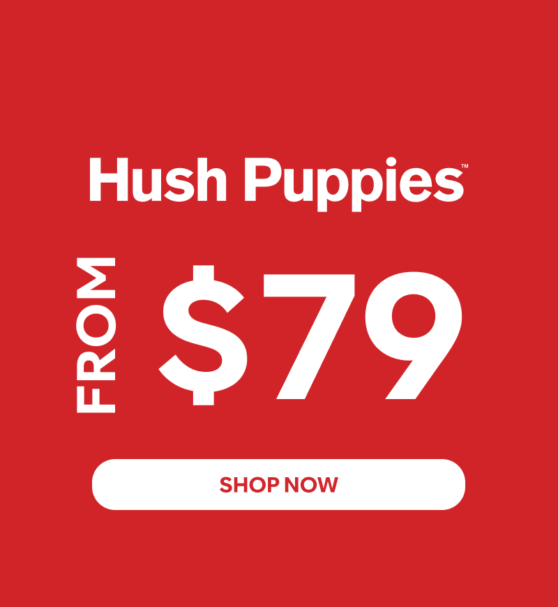 Hush puppies from $79 