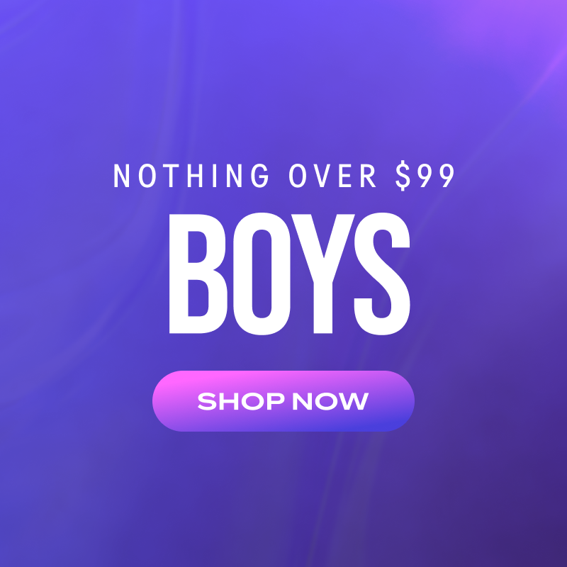 nothing over $99 boys