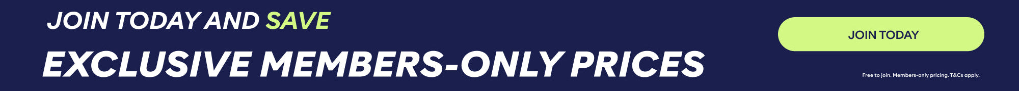 join today and save exclusive members only prices join today
